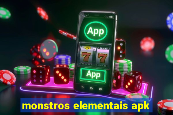 monstros elementais apk